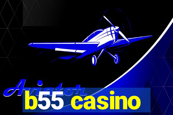 b55 casino